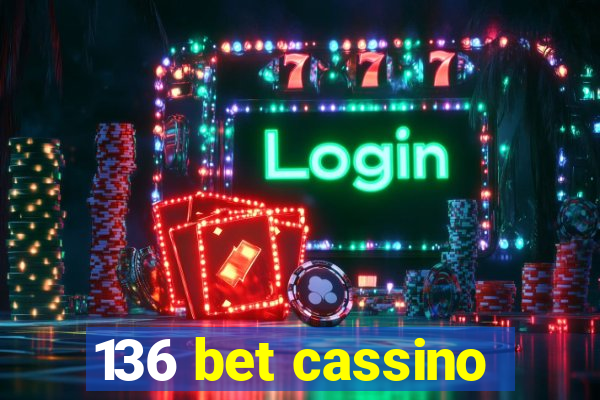 136 bet cassino